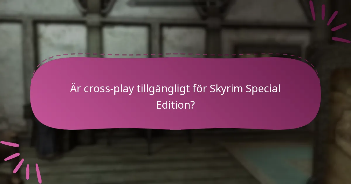 Hur fungerar tillgång på flera plattformar för Skyrim Special Edition?