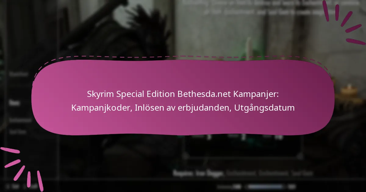 Skyrim Special Edition Bethesda.net Kampanjer: Kampanjkoder, Inlösen av erbjudanden, Utgångsdatum