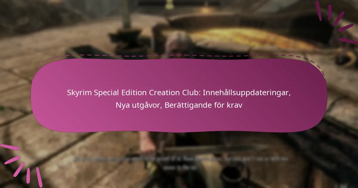 Skyrim Special Edition Creation Club: Innehållsuppdateringar, Nya utgåvor, Berättigande för krav