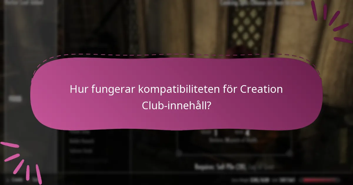 Hur fungerar kompatibiliteten för Creation Club-innehåll?