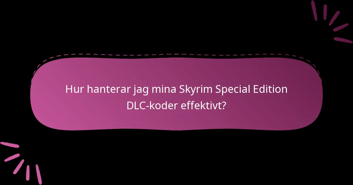 Vad är min kravhistorik för Skyrim Special Edition DLC-koder?