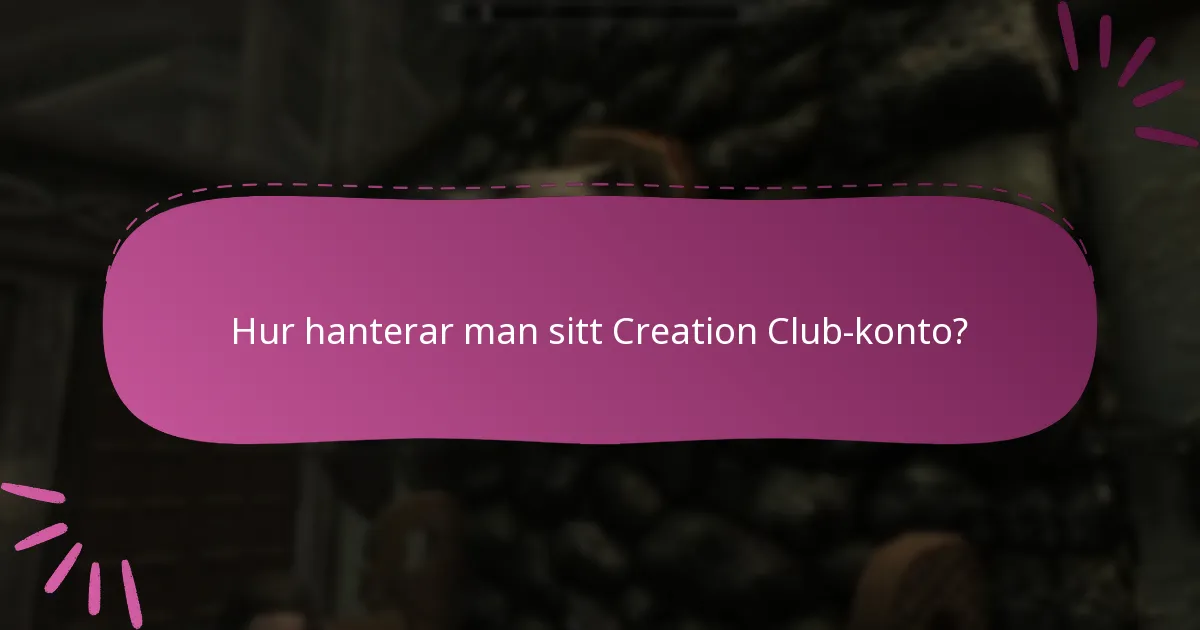 Hur hanterar man sitt Creation Club-konto?