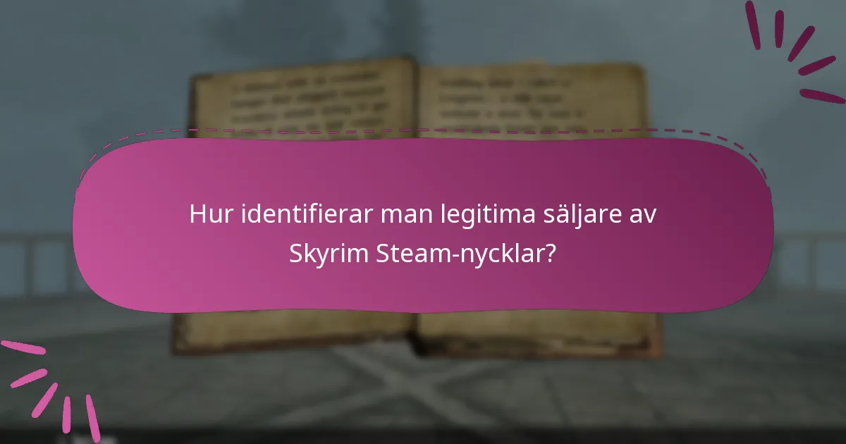 Vilka är riskerna med att lösa in en Skyrim Special Edition Steam-nyckel från tredjepartswebbplatser?