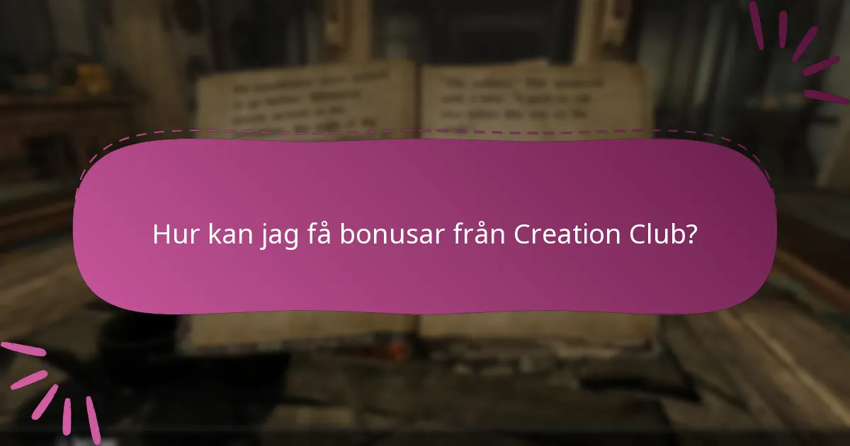 Hur kan jag få bonusar från Creation Club?