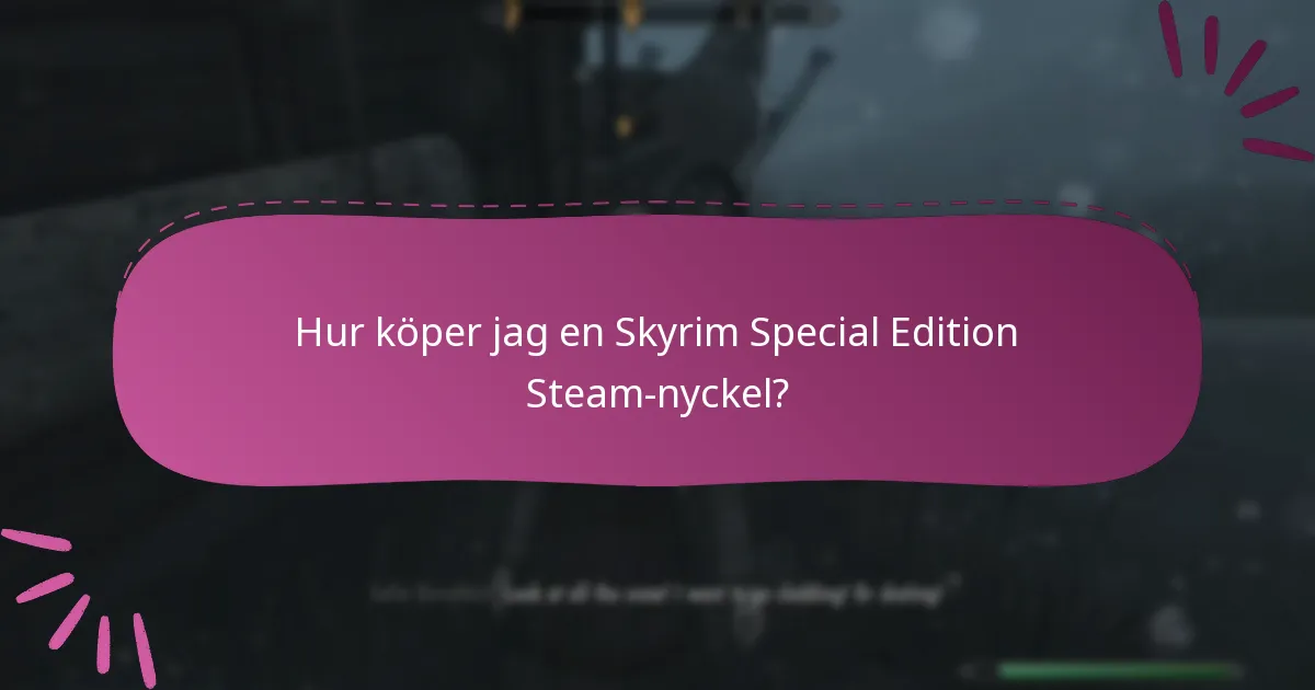 Var kan jag hitta Skyrim Special Edition Steam-nycklar?