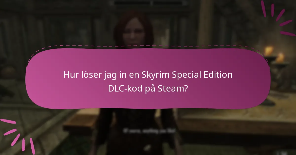 Vilka är verifieringsstegen efter att ha löst in en DLC-kod?