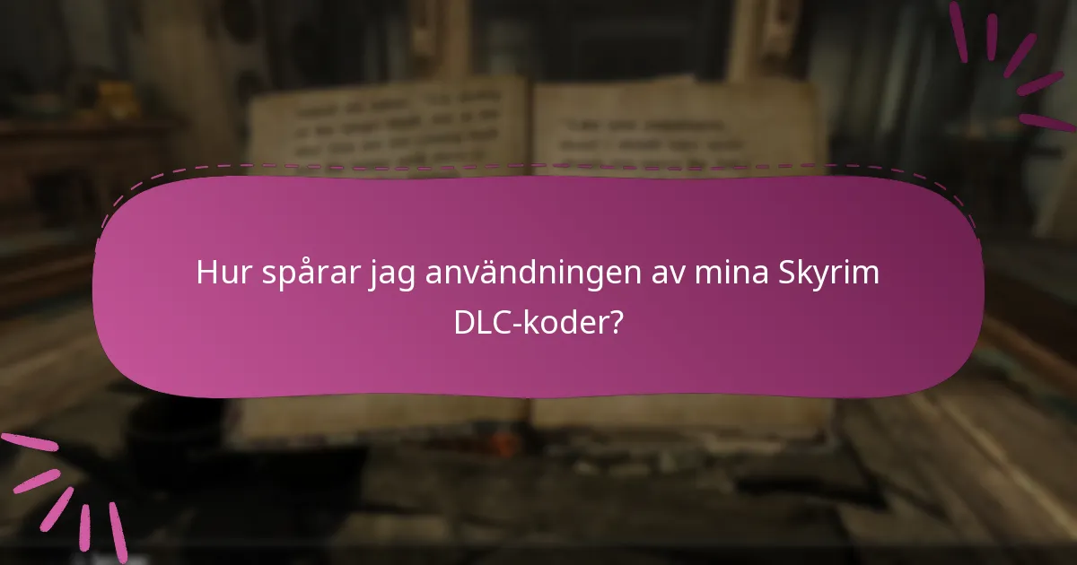 Hur spårar jag användningen av mina Skyrim DLC-koder?