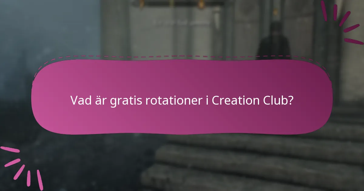 Vad är gratis rotationer i Creation Club?