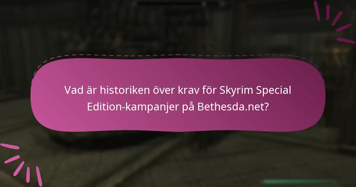 Vilka är de aktuella kampanjerna för Skyrim Special Edition?