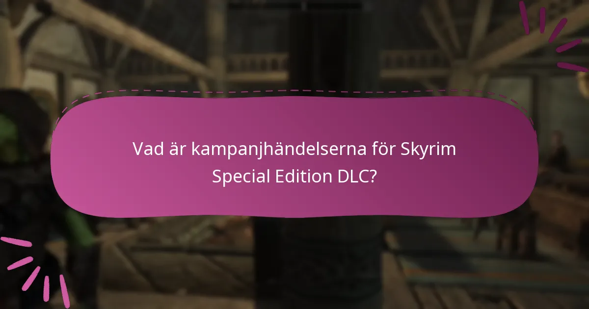 Vilket bonusinnehåll följer med Skyrim Special Edition DLC?