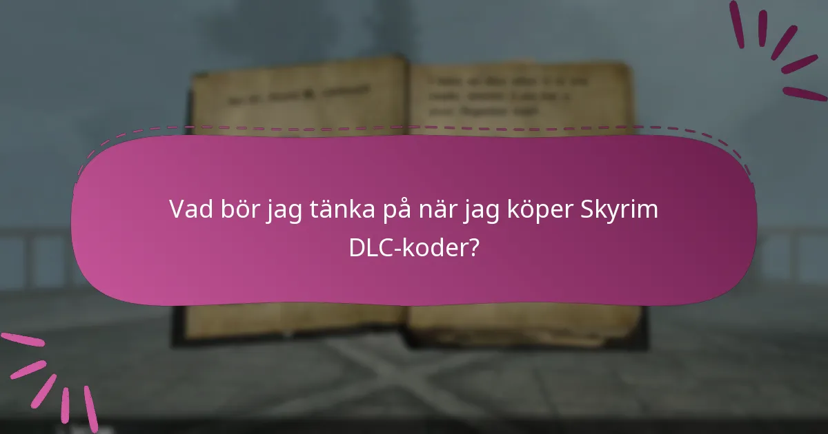 Vad bör jag tänka på när jag köper Skyrim DLC-koder?