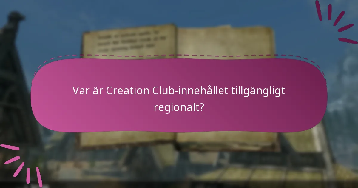 Var är Creation Club-innehållet tillgängligt regionalt?