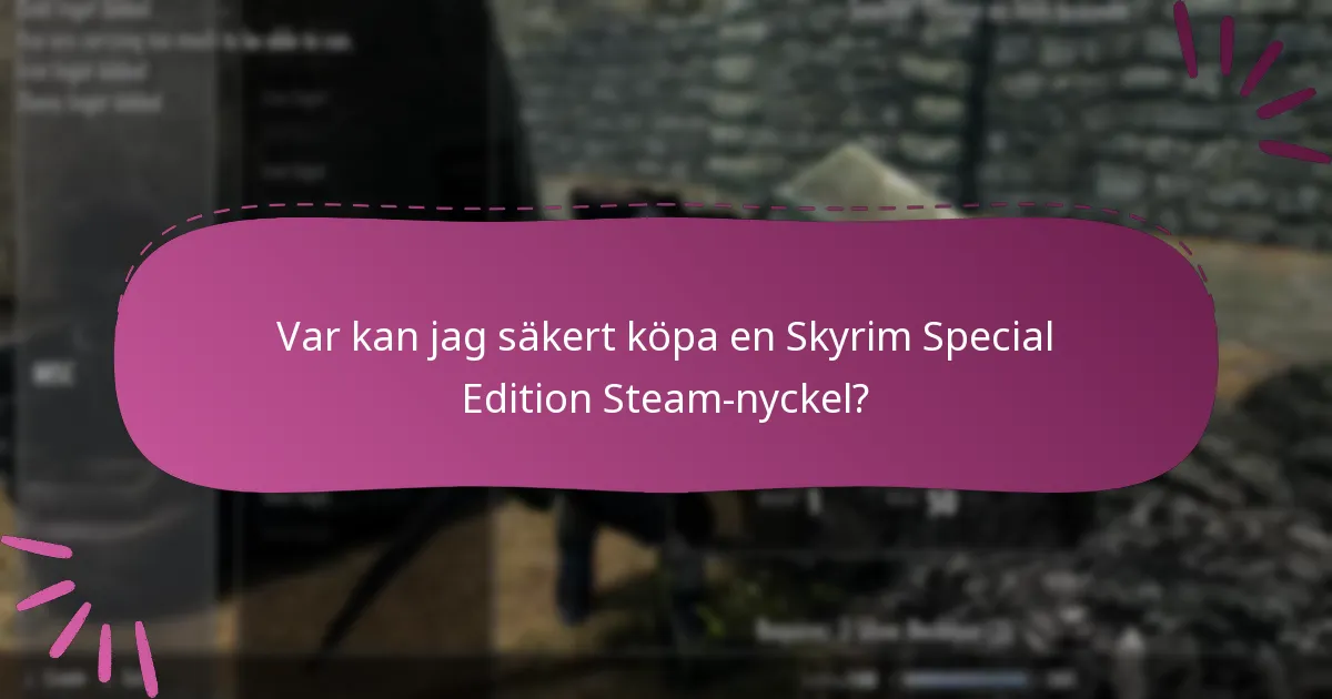 Var kan jag säkert köpa en Skyrim Special Edition Steam-nyckel?