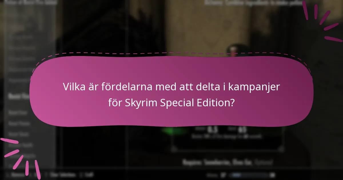 Vilka är fördelarna med att delta i kampanjer för Skyrim Special Edition?