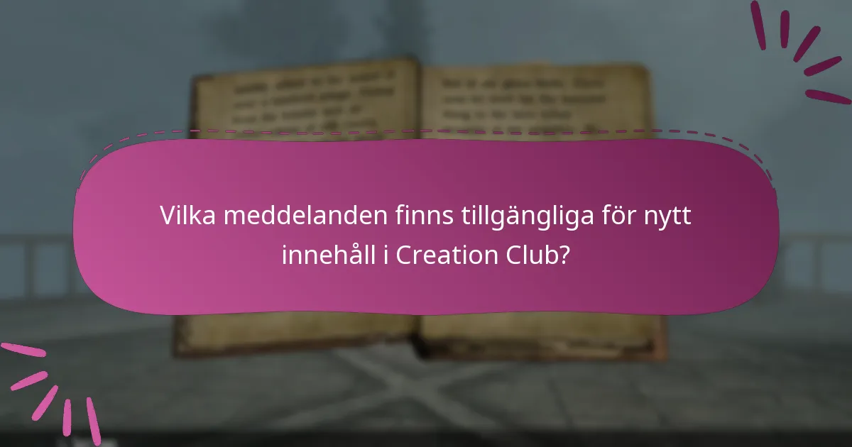 Vilka meddelanden finns tillgängliga för nytt innehåll i Creation Club?